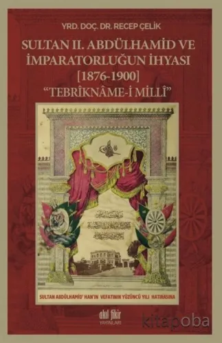 Sultan II. Abdülhamid ve İmparatorluğun İhyası (1876-1900) Tebrikname-i Milli