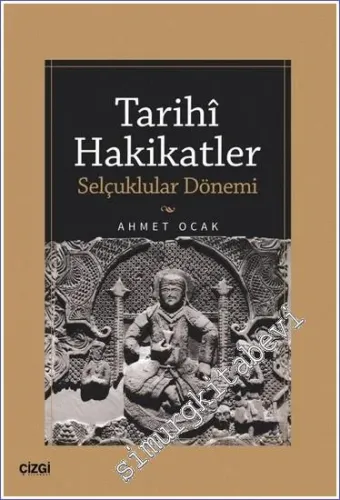 Tarihi Hakikatler (Selçuklular Dönemi) -         2023