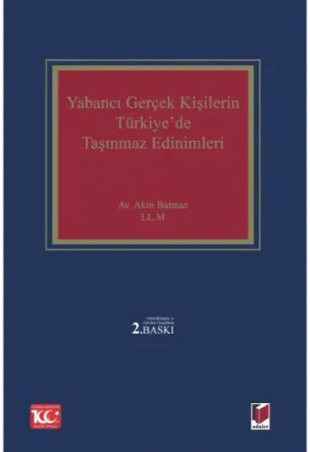 Yabancı Gerçek Kişilerin Türkiye'de Taşınmaz Edinimleri Akın Batmaz