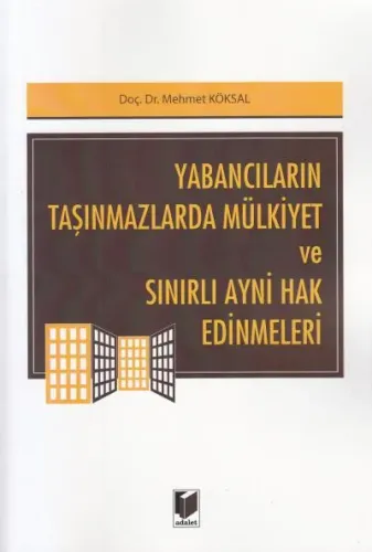 Yabancıların Taşınmazlarda Müliyet ve Sınırlı Ayni Hak Edinmeleri
