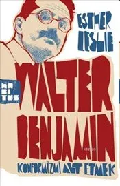 Walter Benjamin: Konformizmi Alt Etmek