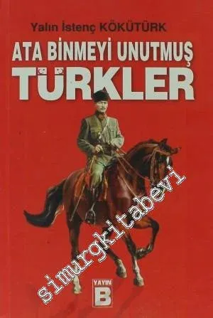 Ata Binmeyi Unutmuş Türkler -