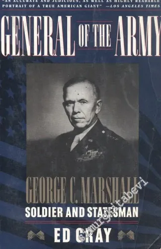 General Of The Army: George C. Marshall Soldier and Statesman -