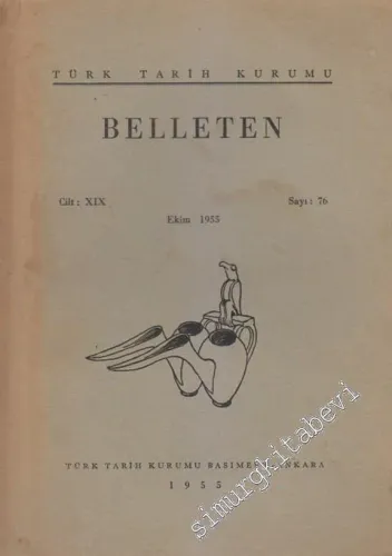 Türk Tarih Kurumu Belleten - Sayı: 76  Cilt: 19    Ekim 1955