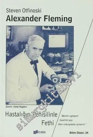 Alexander Fleming: Hastalığın Penisilinle Fethi -        2000