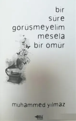 Bir Süre Görüşmeyelim Mesela Bir Ömür