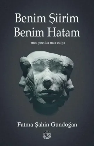 Benim Şiirim Benim Hatam;Mea Poetica Mea Culpa
