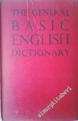 The General Basic English Dictionary: Giving More Than 40.000 Senses of over 20.000 Words in Basic English -        1940