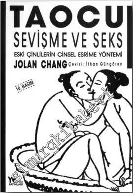 Taocu Sevişme ve Seks: Eski Çinlilerin Cinsel Esrime Yöntemi -        2022