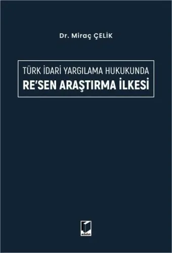 Türk İdari Yargılama Hukukunda Re'sen Araştırma İlkesi