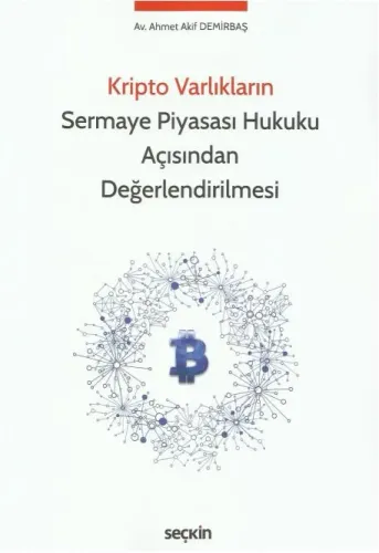 Kripto Varlıkların Sermaye Piyasası Hukuku Açısından Değerlendirilmesi