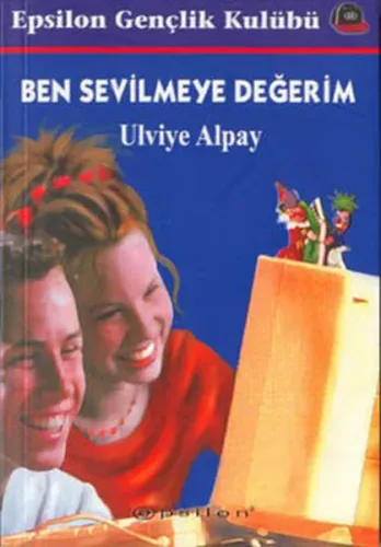 BEN SEVİLMEYE DEĞERİM