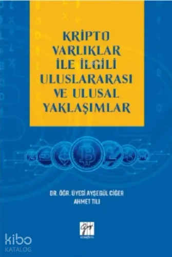 Kripto Varlıklar İle İlgili Uluslararası ve Ulusal Yaklaşımlar