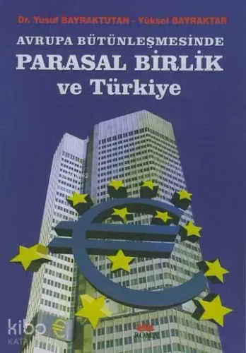 Avrupa Bütünleşmesinde Parasal Birlik ve Türkiye