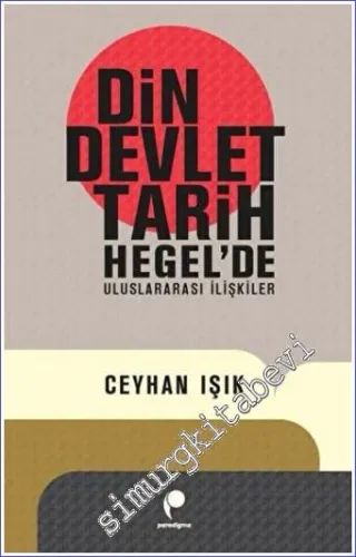 Din Devlet Tarih : Hegel'de Uluslararası İlişkiler -         2022