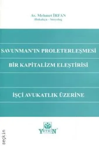 Savunman'ın Proleterleşmesi Bir Kapitalizm Eleştirisi İşçi Avukatlık Üzerine
