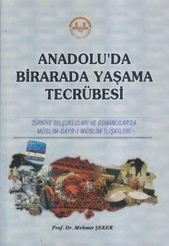 Anadolu'da Birarada Yaşama Tecrübesi Türkiye Selçukluları ve Osmanlıla
