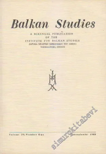 Balkan Studies: A Biannual Publication of the Institute for Balkan Studies - Vol: 30 - Number One      Thessaloniki