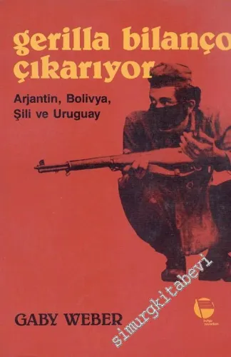 Gerilla Bilanço Çıkarıyor Arjantin Bolivya Şili ve Uruguay -