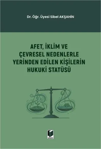 Afet, İklim ve Çevresel Nedenlerle Yerinden Edilen Kişilerin Hukuki Statüsü