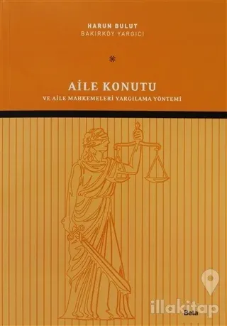 Aile Konutu ve Aile Mahkemeleri Yargılama Yöntemi