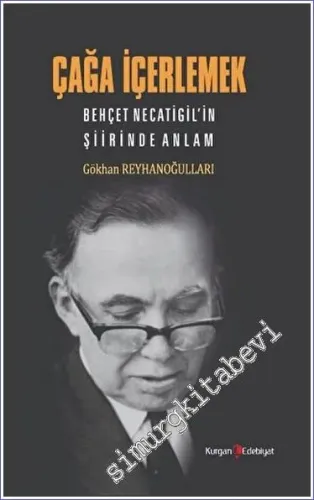 Çağa İçerlemek : Behçet Necatigil’in Şiirinde Anlam -