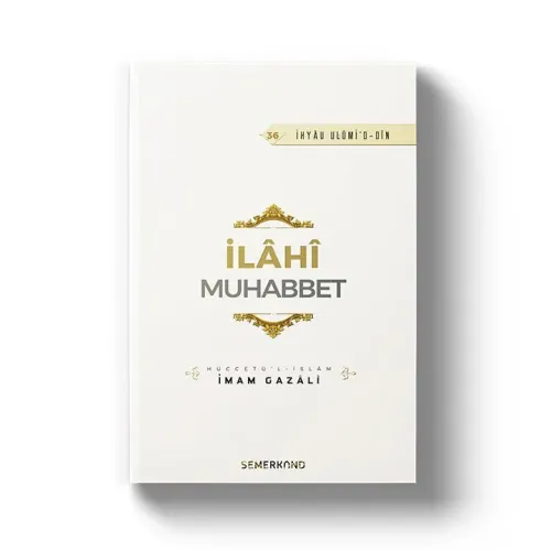 İlahi Muhabbet | İhya-u Ulumiddin | İmam Gazali