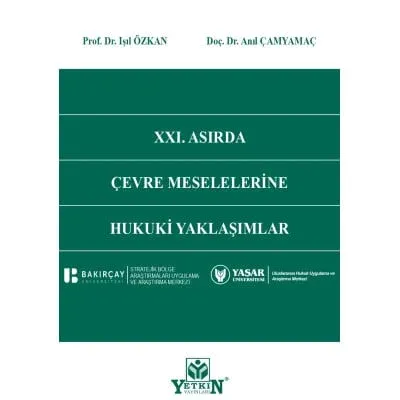 XXI. Asırda Çevre Meselelerine Hukuki Yaklaşımlar