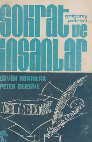 Sokrat ve İnsanlar: Büyük Adamlar, Peter Bersiye -        1973