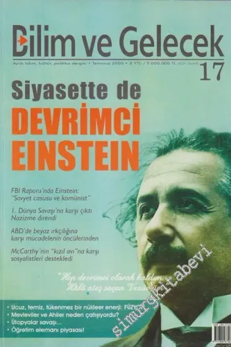 Bilim ve Gelecek Aylık Bilim, Kültür, Politika Dergisi - Dosya: Siyasette De Devrimci Einstein - Sayı: 17      Temmuz