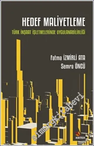 Hedef Maliyetleme : Türk İnşaat İşletmelerinde Uygulanabilirliği -         2022