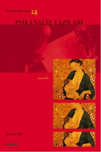 Psikanaliz Yazıları 14; Annelik