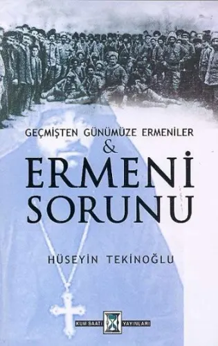 Ermeni Sorunu - Geçmişten Günümüze Ermeniler