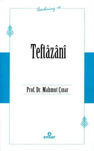 Teftâzânî (Öncülerimiz-45)