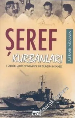 Şeref Kurbanları: 2. Abdülhamit Döneminde Bir Sürgün Hikayesi  -