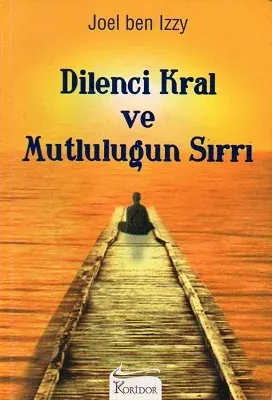 Dilenci Kral ve Mutluluğun Sırrı