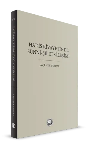 Hadis Rivayetinde Sünni Şii Etkileşimi