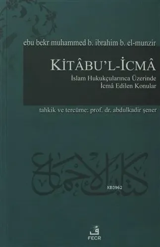 Kitabu'l-İcma İslam Hukukçularınca Üzerinde İcma Edilen Konular