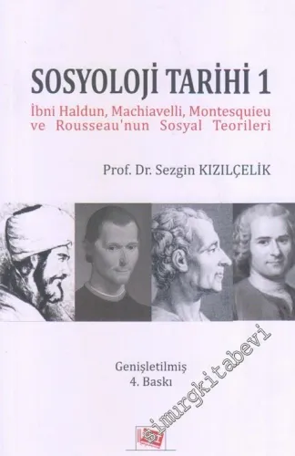 Sosyoloji Tarihi 1: İbni Haldun, Machiavelli, Montesquieu ve Rousseau'nun Sosyal Teorileri -