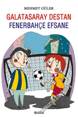 Galatasaray Destan Fenerbahçe Efsane -         2012