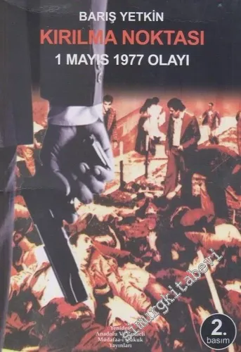 Kırılma Noktası : 1 Mayıs 1977 Olayı -         2007