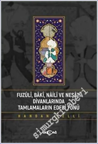 Fuzuli Baki Naili ve Neşati Divanlarında Tamlamaların Edebi Yönü -         2022