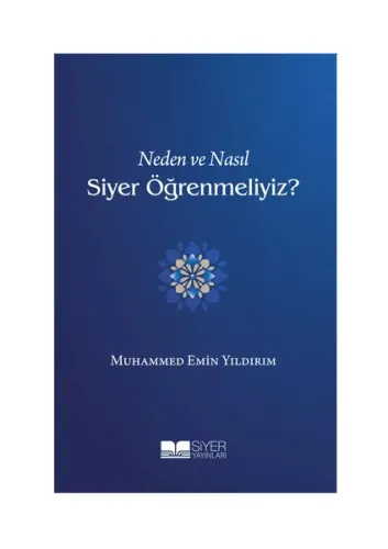 Neden ve Nasıl Siyer Öğrenmeliyiz ? Muhammed Emin Yıldırım
