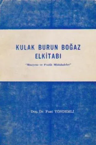 Kulak Burun Boğaz El Kitabı "Muayene ve Pratik Müdahaleler"