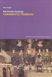 Bir Siyaset Felsefesi: Cumhuriyetçi Özgürlük