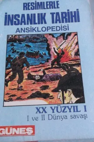 Resimlerle İnsanlık Tarihi Ansiklopedisi - XX YÜZYIL I