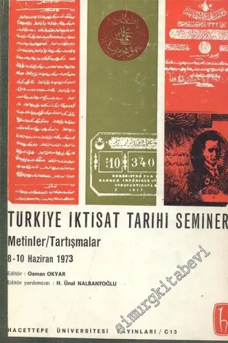 Türkiye İktisat Tarihi Semineri ( 8 - 10 Haziran 1973 ) Metinler / Tartışmalar -        1975