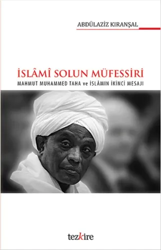 İslami Solun Müfessiri; Mahmud Muhammed Taha ve İslamın İkinci Mesajı