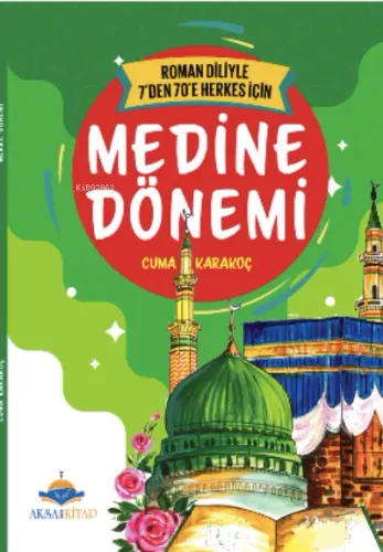 7'den 70'e Kadar Herkes İçin Medine Dönemi