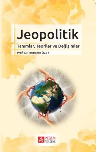 Jeopolitik Tanımlar Teoriler ve Değişimler
